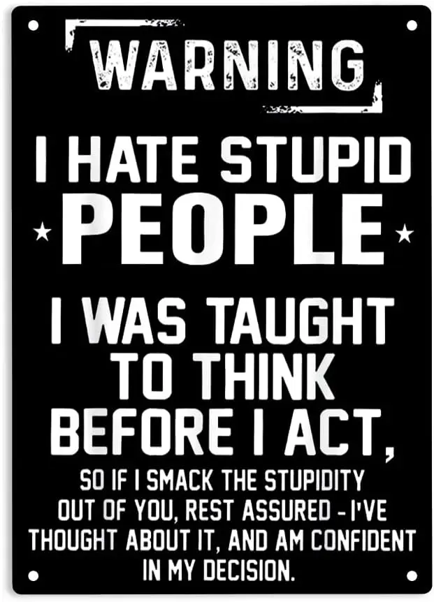 Wrnng Hte Stupd People Ws Tught To Thnk перед ct Sgns Metl Tn Sgn плакат для дома/офиса/кафе Brs Pub/Mn Cve Wl
