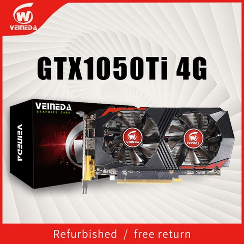 Графическая карта VEINEDA GTX1050Ti GPU 4 ГБ DDR5 PCI-E 1050 бит для игровых видеокарт nVIDIA Geforce GTX1050ti Dvi Восстановленный