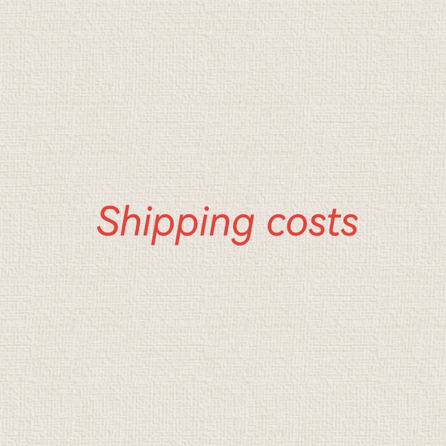 

Make up the difference, Shipping fees, Extra cost。