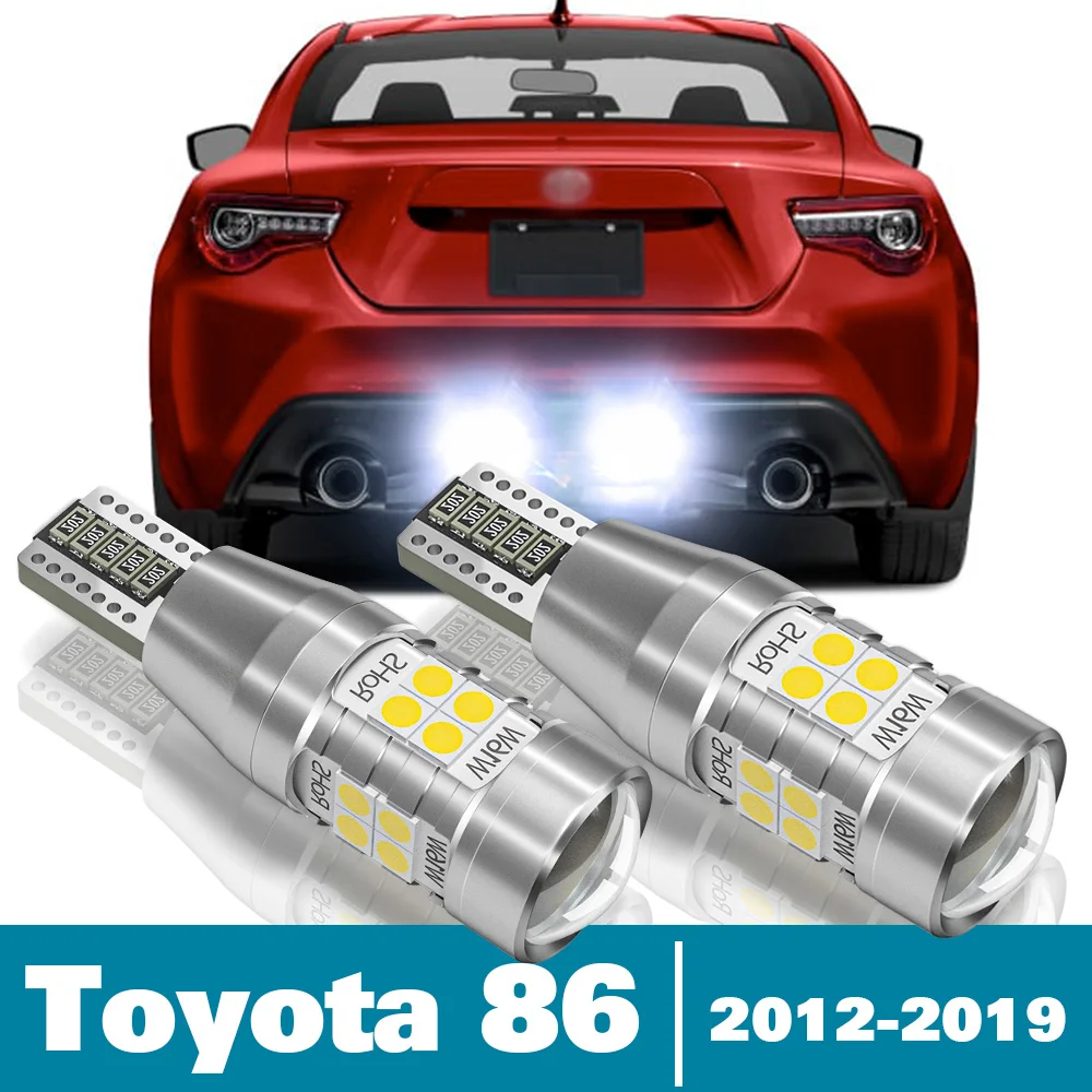 2шт LED Фонарь заднего хода для аксессуаров Toyota 86 2012 2013 2014 2015 2016 2017 2018 2019 резервный фонарь включен