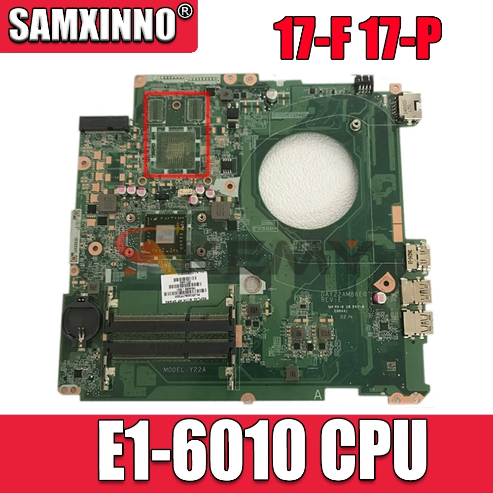 

Akemy 763423-501 763423-001 For HP 17-F 17-P Laptop motherboard 763421-001 763423-601 DAY22AMB6E0 With E1-6010 100% fully tested