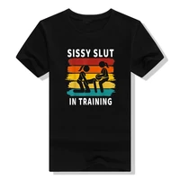 sissy slut in training sissification kinky sissy femboy t shirt sayings quote humor funny graphic tee tops customized products