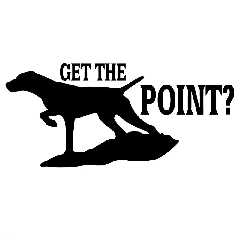 

Black Sliver Get The Point Sticker Vinyl Decals Window Hunt Dog Pointer Car Styling Funny Car Sticker 17.8CM*8CM