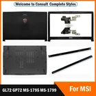 Новый черный для MSI GP72 GL72 GL72M MS-1795 MS-1799 Серия ноутбуков ЖК-дисплей задняя крышкаспереди BezeпетлиУпор для рукнижний чехол верхняя крышка
