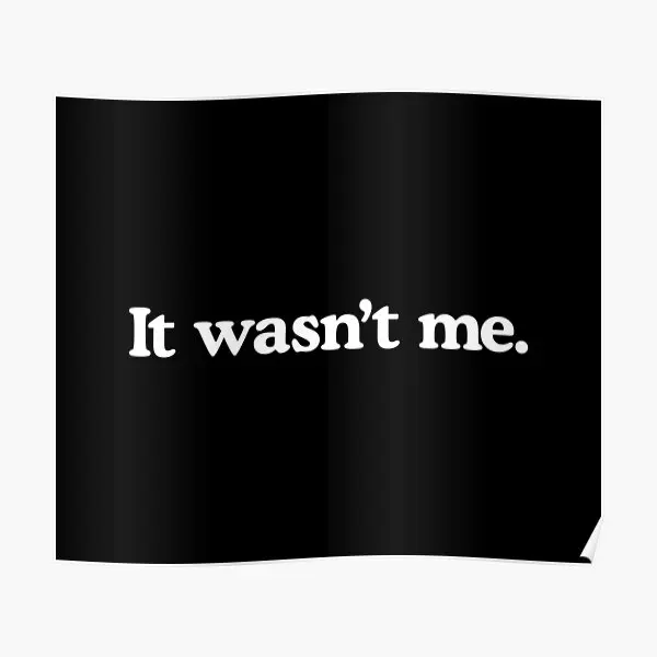 Плакат It Wasnt Me забавная картина комната Современная печать Настенный декор