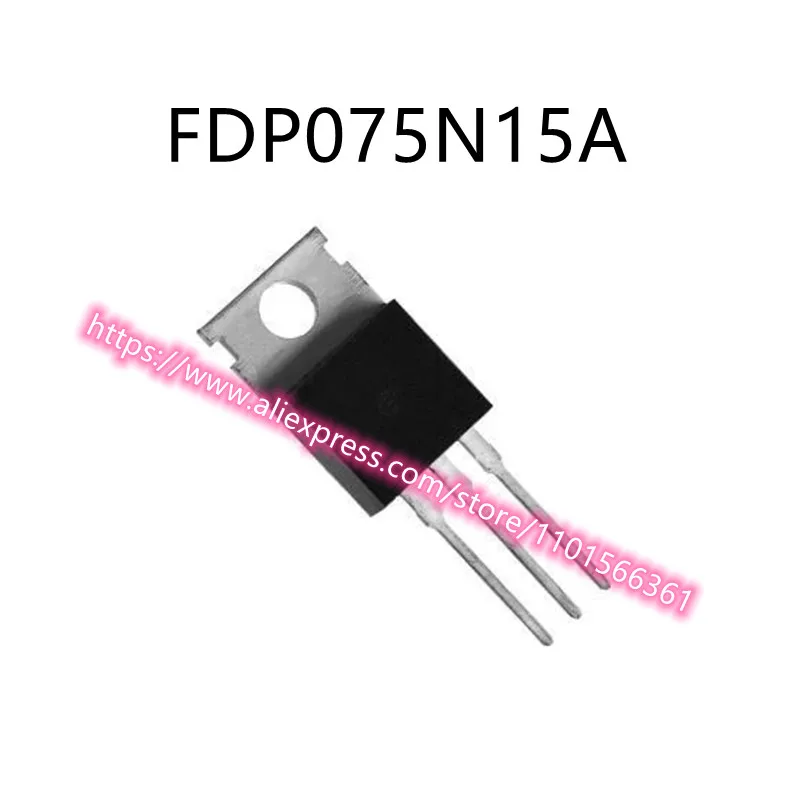

5 шт.-10 шт. FDP075N15A TO-220 150V 130A Новый и оригинальный на складе