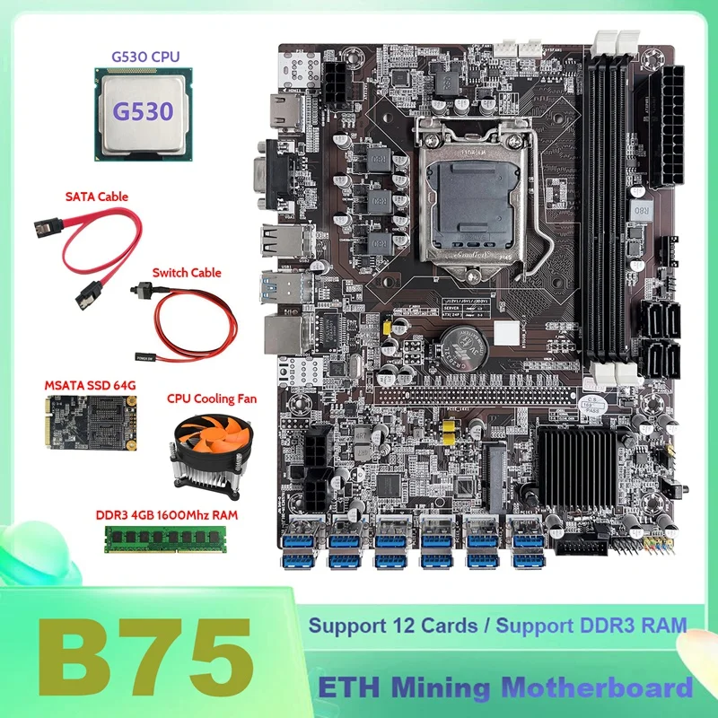

Материнская плата B75 ETH для майнинга, 12xusb + G530 ЦП + DDR3 4 Гб 1600 МГц ОЗУ + MSATA SSD 64 ГБ + кабель переключателя + кабель SATA + вентилятор охлаждения ЦП