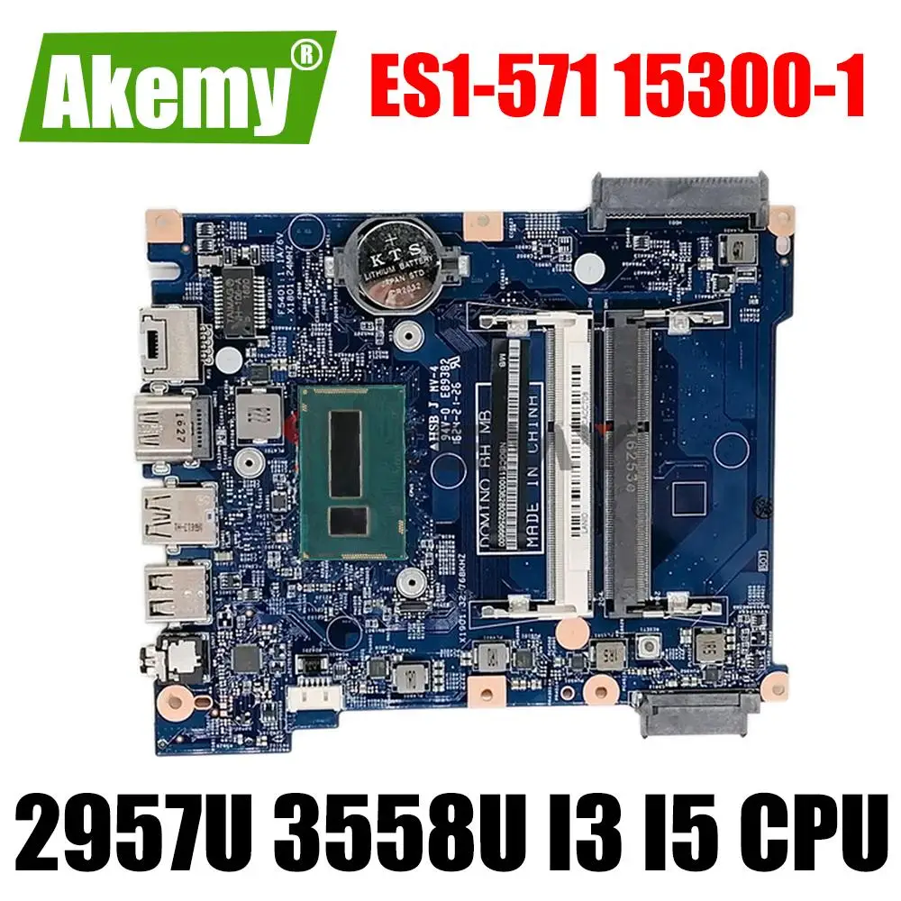 

For ACER Aspire ES1-571 Motherboard Mainboard 15300-1 Laptop Motherboard with 2957U 3558U I3 I5 4th Gen 5th Gen CPU