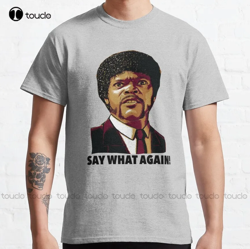 

Pulp Fiction Say What Again Classic T-Shirt men workout shirt Custom aldult Teen unisex digital printing xs-5xl All seasons