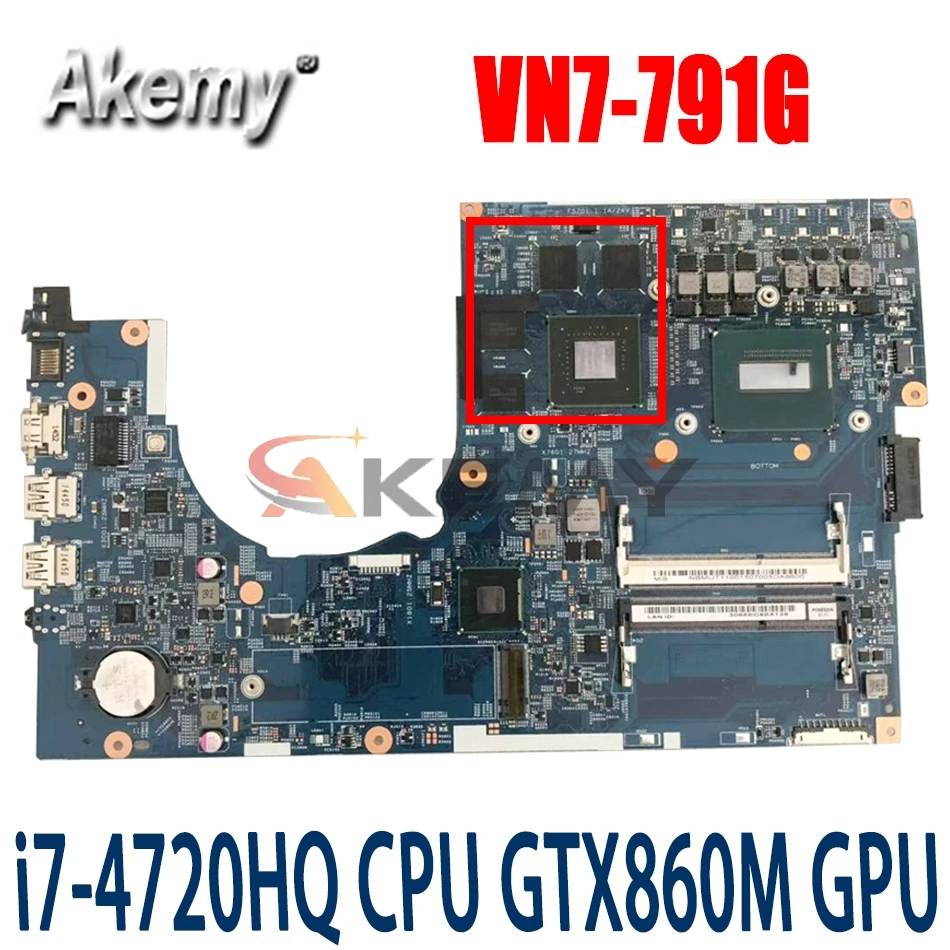

Материнская плата Akemy для ноутбука Acer aspire VN7-791 NBMTH11003 448.02G08.001M I7-4720HQ CPU GTX860M GPU