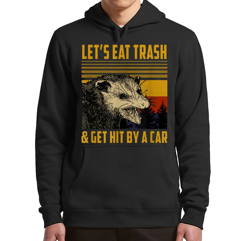 

Lets Eat Trash And Get Hit By A Car Opossum Hoodies Vintage Design Funny Animal Graphic Sweatshirt Men's Clothing