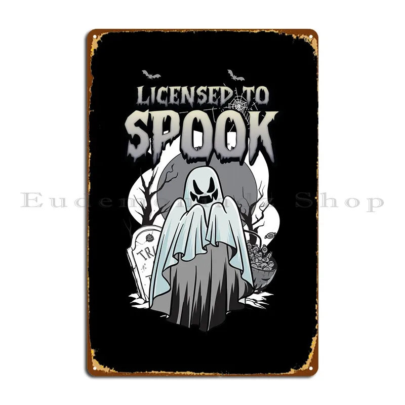 

Licensed To Spook Metal Plaque Poster Bar Cave Classic Wall Decor Character Pub Tin Sign Poster