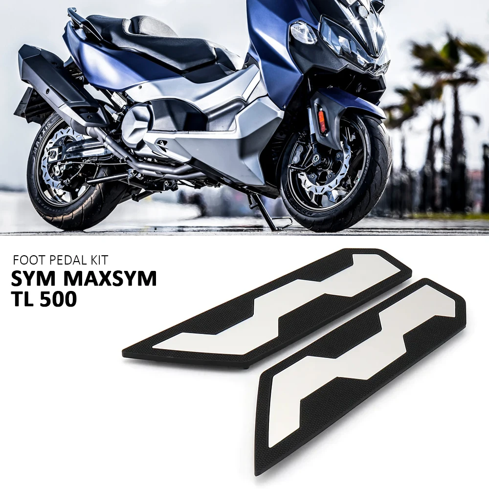 

New TL 500 Motorcycle Accessories Footrest Foot Pegs Pedal Footboard Plate Footpad For SYM MAXSYM Maxsym TL500