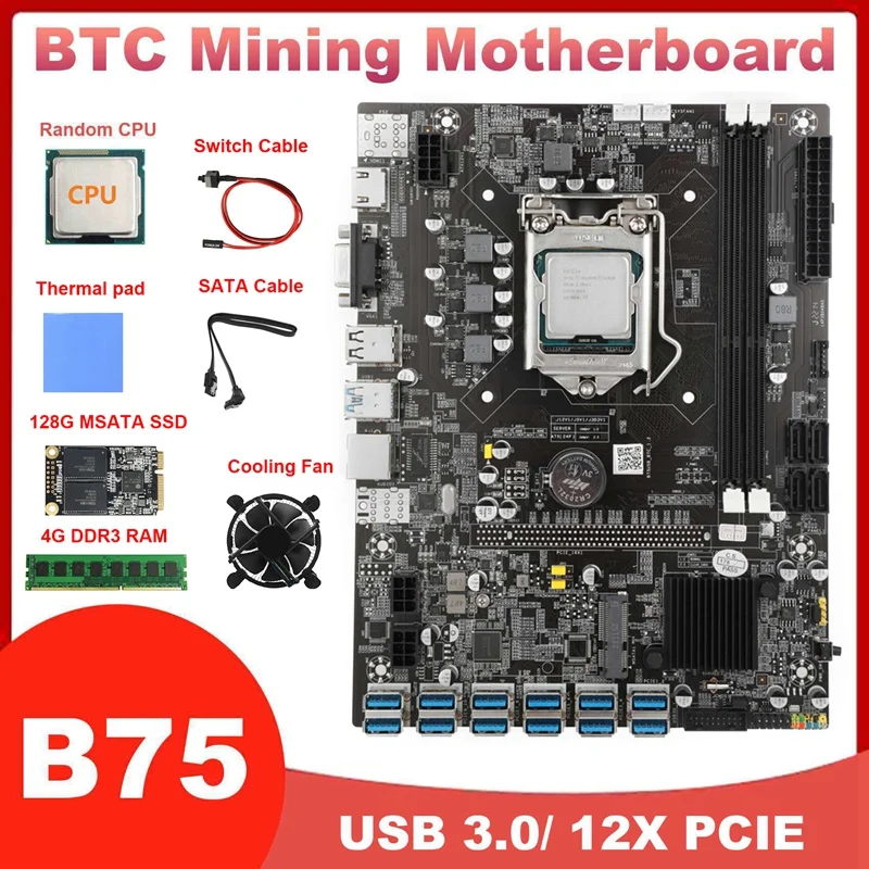 

B75 материнская плата B75 USB BTC Майнер материнская плата + ЦП + 4G DDR3 ОЗУ + 128G SSD + вентилятор + термоподушка + SATA кабель + коммутационный кабель MSATA