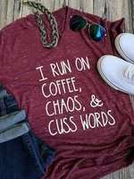 i run on coffee chaos cuss words t shirt tee cop top ropa mujer anime y2k clothes tops roupas femininas vetement femme