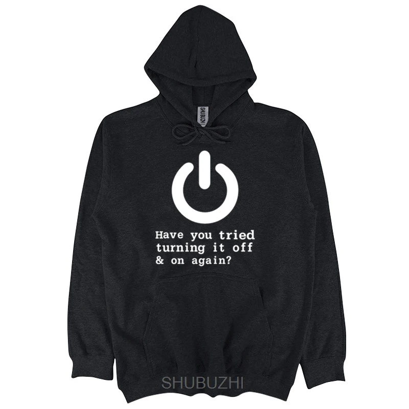 

brand men sweatshirt autumn hoody HAVE YOU TRIED TURNING IT OFF AND ON AGAIN FUNNY PRINTED MENS hoody GEEK NERD euro size