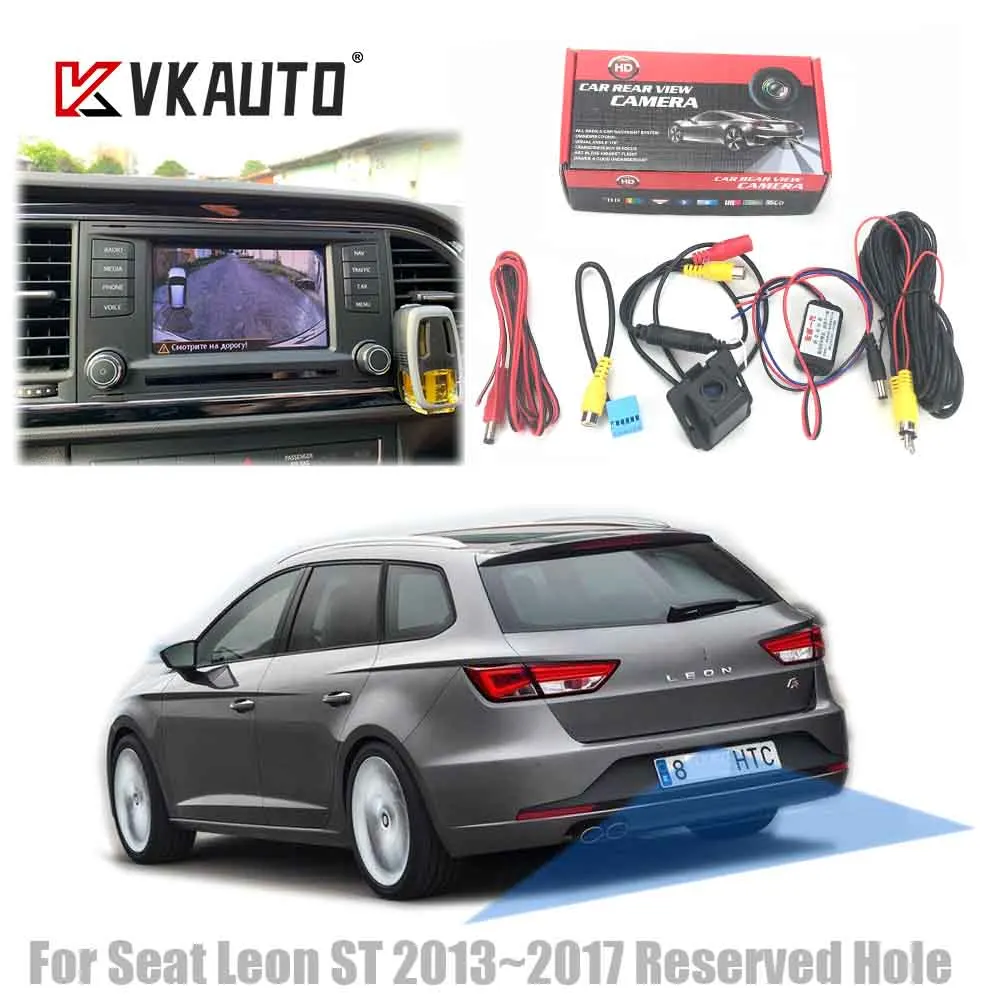 VKAUTO Rear View Camera For Seat Leon ST 2013~2017 CCD Night Vision HD Backup Reverse Parking Factory Reserved Hole Camera