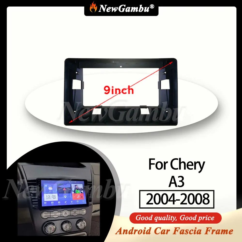 

9-дюймовая Автомобильная рамка NewGambu для Chery A3 2004 2005 2006 2007 2008, рамка для DVD-экрана, Android, рамка панели приборной панели