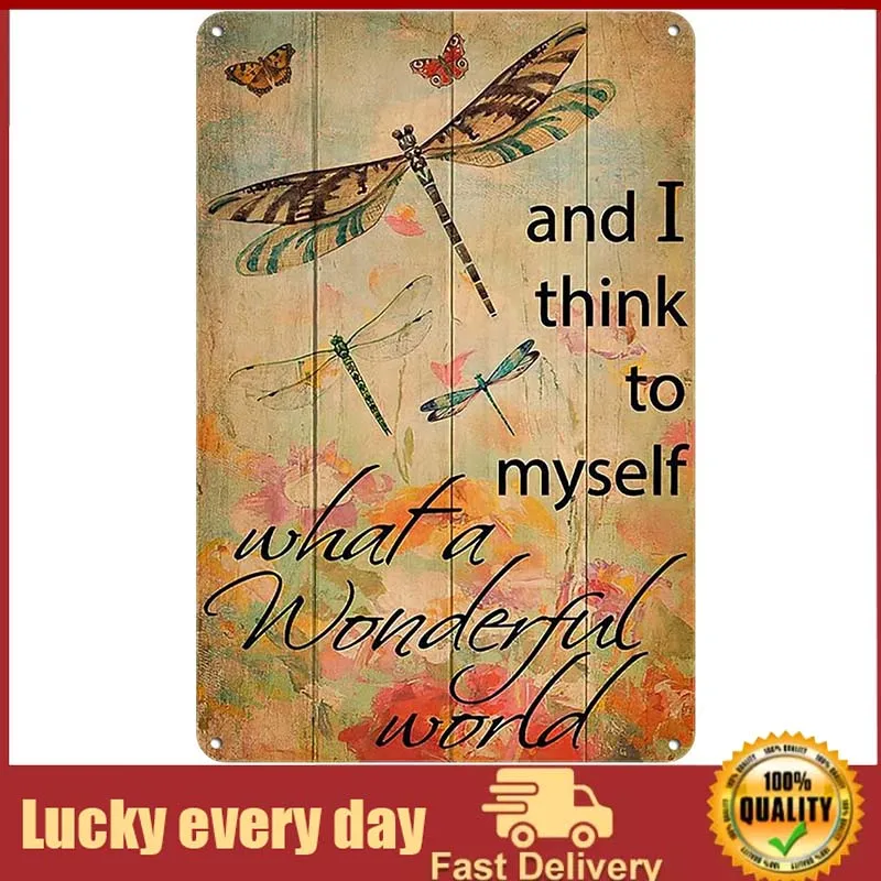 

Vintage Rustic Wall Decor Metal Tin Sign,And I Think To Myself What A Wonderful World Metal Poster, Music,Dragonfly Metal Poster