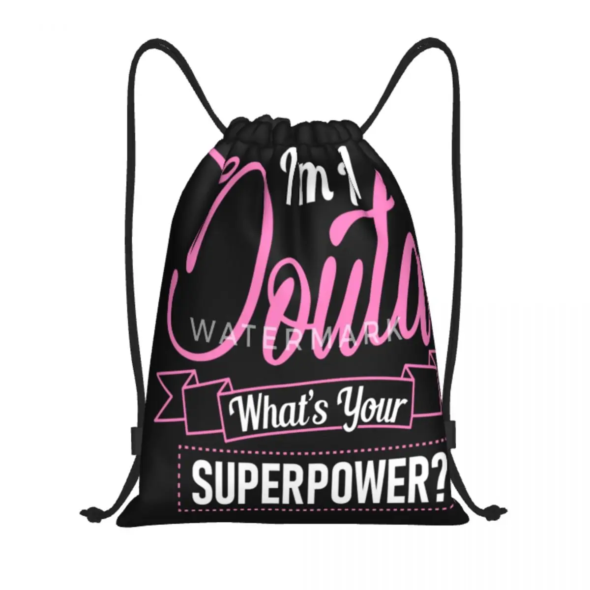 

I M A DOULA WHAT S YOUR SUPER POWER Drawstring Bags, рюкзак Персонализированная сумка с застежкой на шнурке для путешествий хороший подарок разные стили