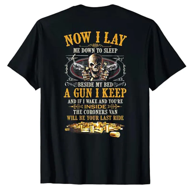 

Now I Lay Me Down To Sleep Beside My Bed A Gun I Keep (back) T-Shirt Men's Fashion Funny Sarcastic Sayings Graphic Tee Top Gifts