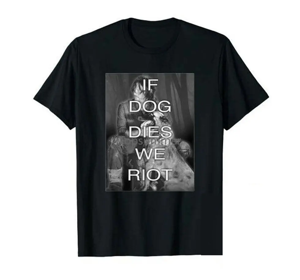 

The Walking Dead Twd Daryl Dixon If Dog Dies We Riot T-Shirt Plus Size Clothing Tee Shirt