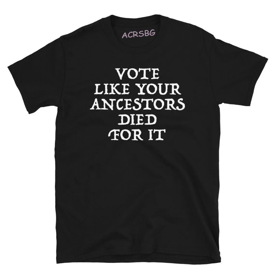 

Vote Like Your Ancestors Died For It T-shirt Fashion Letters Print Men T Shirts Round Neck Cotton Man Tops Tee Casual Sweatshirt