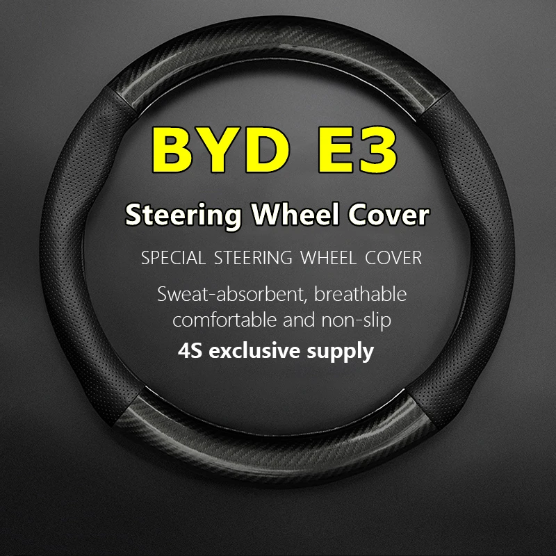 

No Smell Thin For BYD E3 Steering Wheel Cover Car Genuine Leather Carbon Fiber Build Your Dreams E3 2020 2021 2022