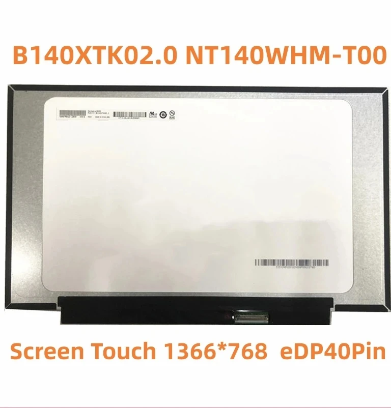 

B140XTK02.0 NT140WHM-T00 14Inch LED LCD Screen Touch Digitizer Panel Matrix Display 1366*768 EDP 40 Pins