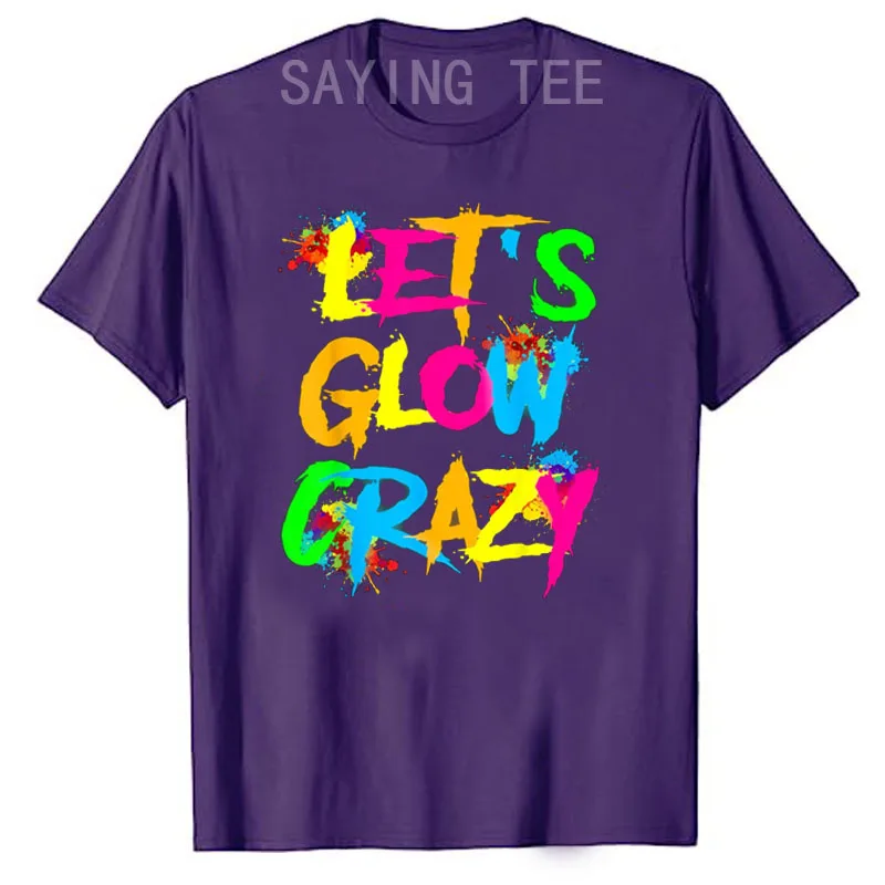 Футболка командная с надписью Let Glow Crazy красочная футболка принтом Tie Dye Team смешная