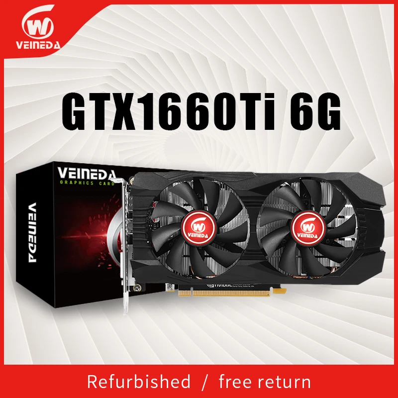 VEINEDA GTX1660ti  6GB DDR6 Graphics Card 1660 6GB GPU Video Gaming 12nm 192Bit For PC Computer Refurbished cards