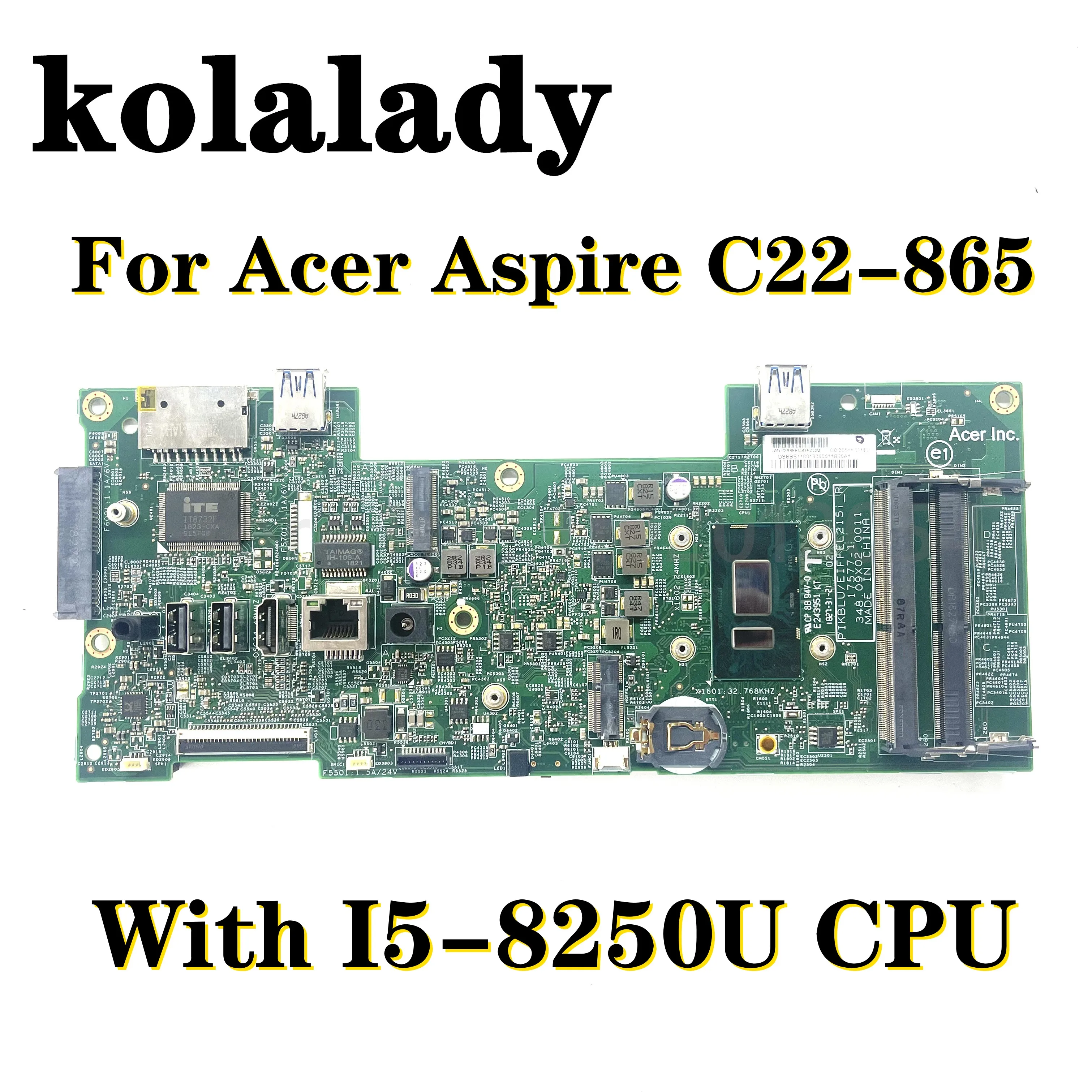 

NEW For Acer ASPIRE C22-865 AIO ALL-IN-ONE Motherboard 17577-1 348.09X03.0011 with CPU I5-8250U SR3LA DDR4 100% Fully Tested