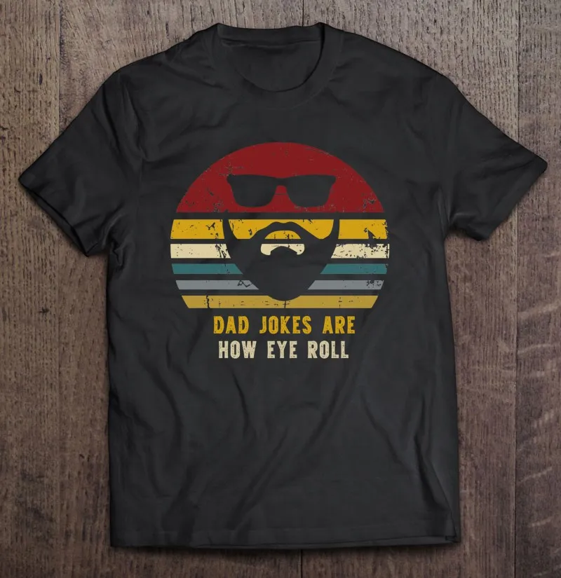 

Vintage Dad Jokes Are How Eye Roll, Funny Dads Gift Pullover T Shirt Men's T-Shirt Clothes Men Blouse Men's Cotton T-Shirt Top