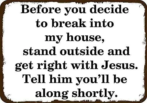 Винтажная металлическая жестяная вывеска перед разрывом в моем доме Получитесь