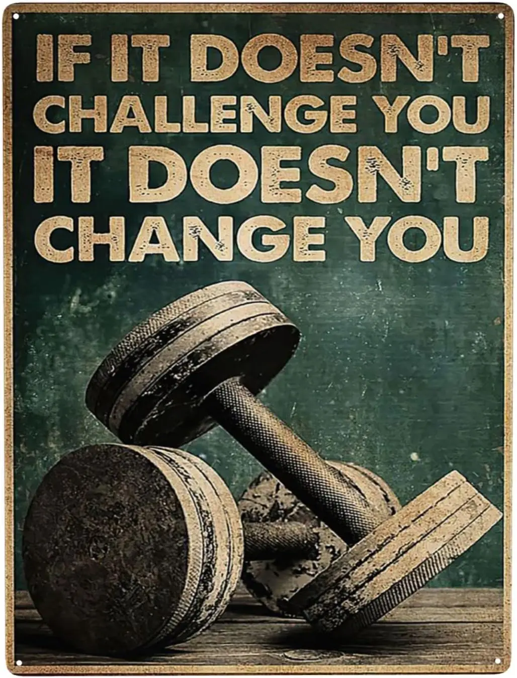 WZVZGZ Gym Room If It Don't Challenge You Change Оловянная металлическая вывеска Настенный декор