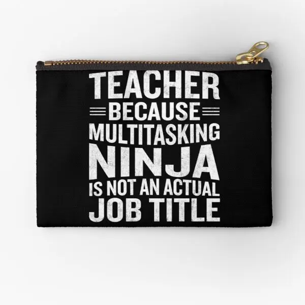 

Teacher Because Multitasking Ninja Job T Zipper Pouches Key Bag Women Pure Small Coin Men Wallet Cosmetic Money Storage Pocket