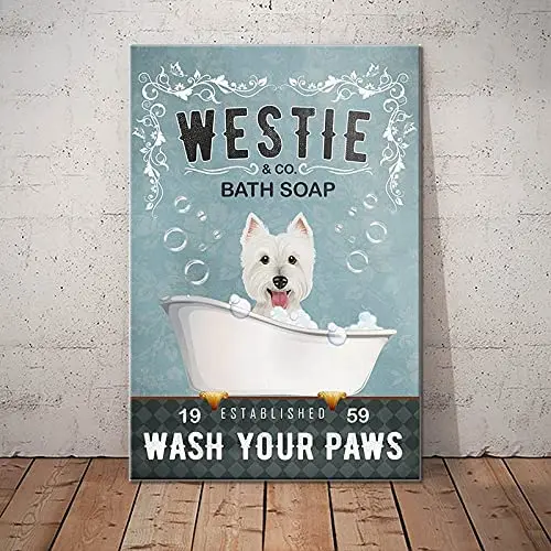 

Westie Dog Bath Soap Company Wash Your Paws Funny for Bathroom Poster Metal Sign 8x12 inches