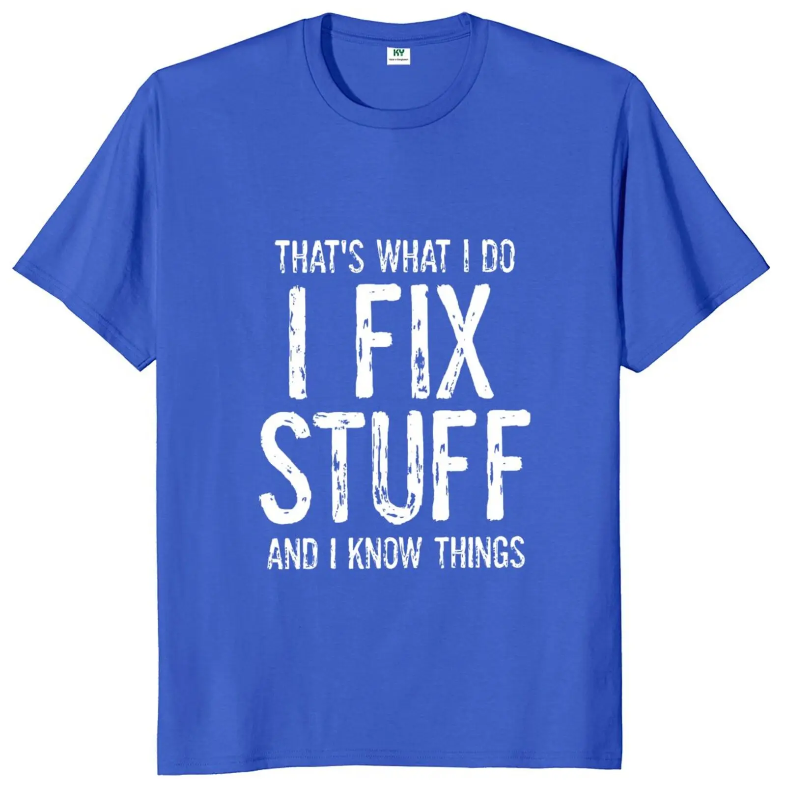 

Handyman Tee Dad Shirt I Fix Stuff And I Know Things Funny Tshirt For Dad Boyfriend Husband Birthday Gift High Quality 100% Cott