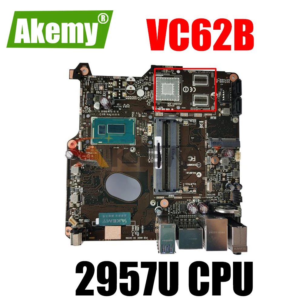 

90MS00E0-R01000 Akemy VC62B motherboard For asus VC62 VC62B Laptop motherboard with 2957U CPU Tested full OK