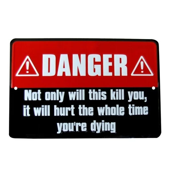 

Danger This Will Hurt While Dying Funny Tin Sign Garage Shop Man Cave Wall Decor