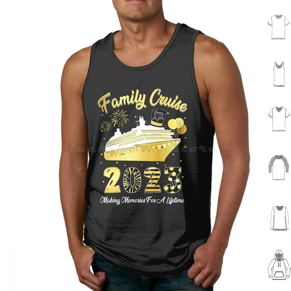 

Family Cruise 2023 Making Memories For A Lifetime Tank Tops Vest Sleeveless New Year Cruise 2023 Family Cruise 2023 Making