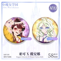 2pcs1lot little witch academia kagari atsuko diana figure 58mm round badge brooch pin 1526 gifts kids collection toy