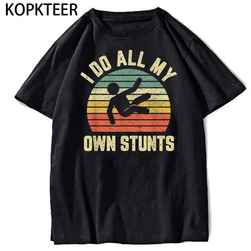 

Retro I Do All My Own Stunts Fashion T Shirt Men Men O-Neck T-Shirt Casual Cotton Short Sleeve Tshirt Print Oversized T Shirt