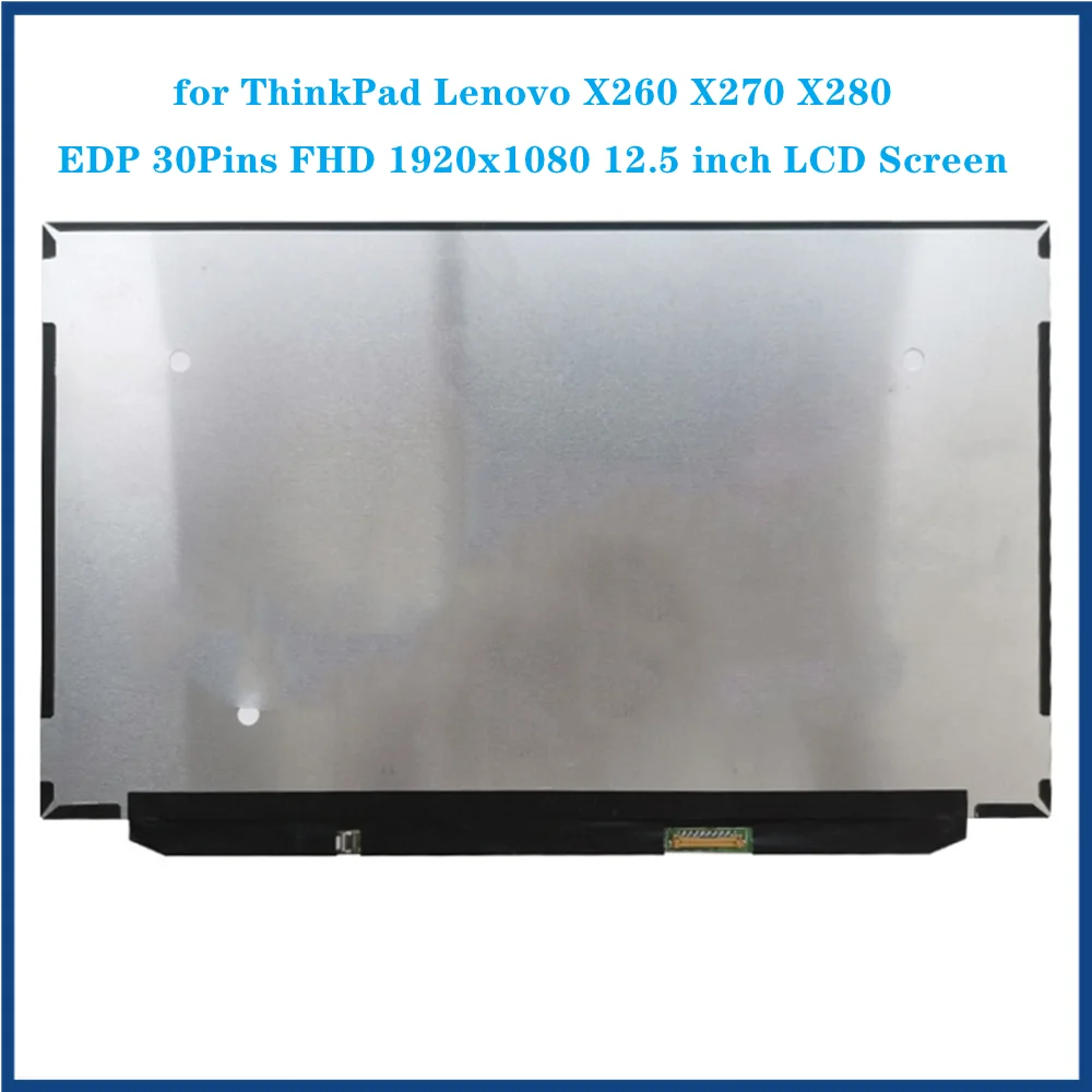 

12.5 inch for ThinkPad Lenovo X260 X270 X280 LCD Screen IPS Panel Display EDP 30Pins FHD 1920x1080 60Hz