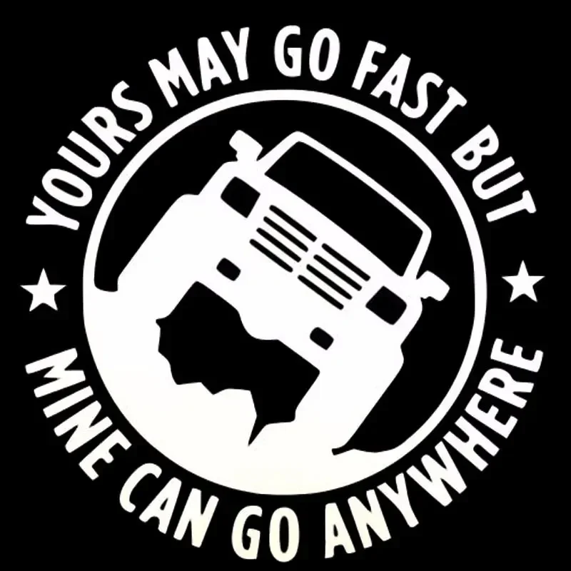 

Автомобильные наклейки 4X4 YOURS MAY GO FAST MINE CAN GO ANYWHERE виниловая наклейка водостойкая наклейка авто аксессуары украшения