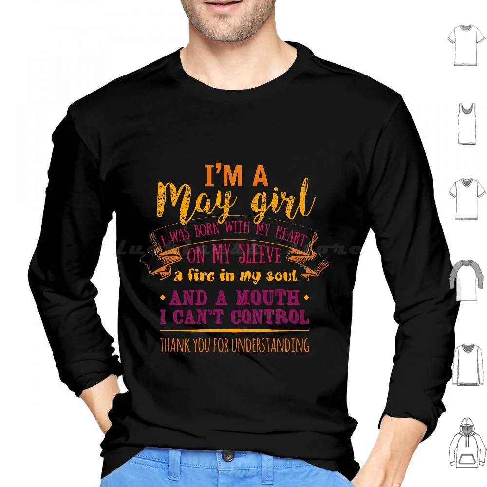 

I'M A May Girl Color | Special Gift For Birthday , Born In May-I Was Born With My Heart On My Sleeve And A Fire In My Soul! T