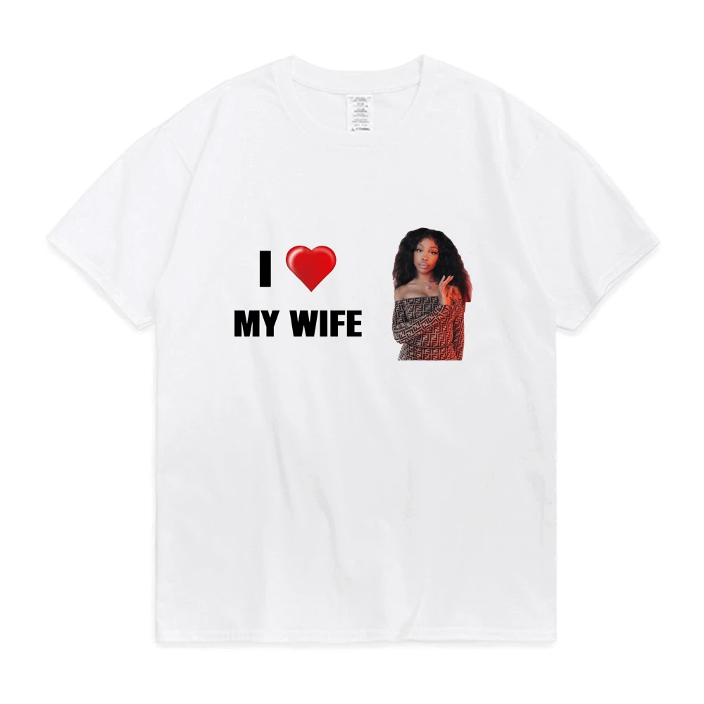 

I Love My Wife SZA Print T Shirt for Men Women Fashion Streetwear Hip Hop T-shirt Sza Good Days Tshirts New Cotton Short Sleeve