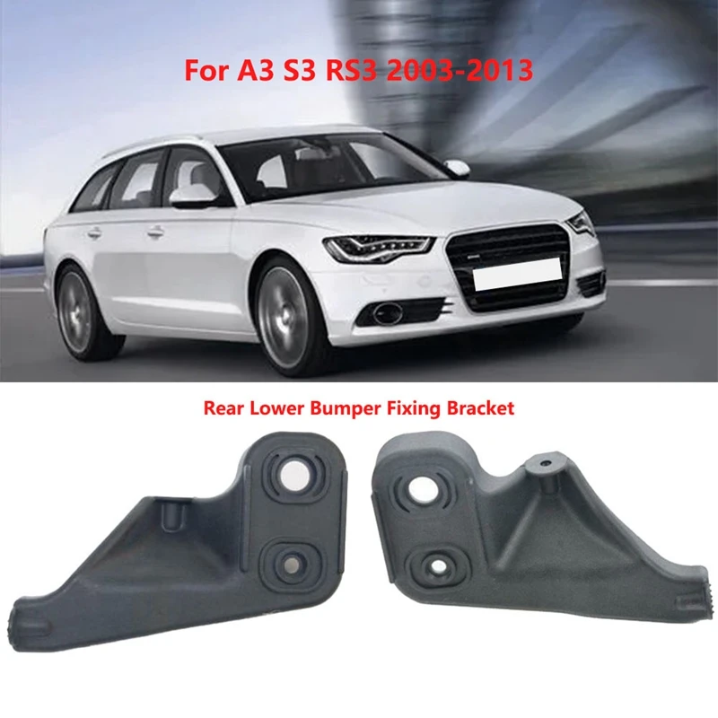 

1Pair Back Lower Bumper Support Bracket Rear Bar Fixing Bracket For A3 S3 RS3 2003-2013 8P3807329 8P3807330