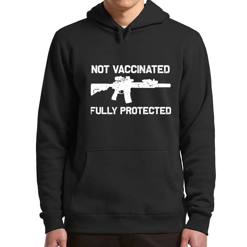 

Not Vaccinated But Fully Protected Hoodie Pro Gun Anti Vaccine Classic Winter Sweatshirt Tops For Men Women