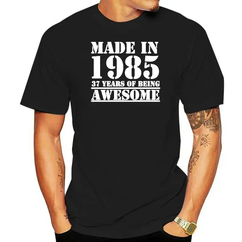 

Funny Made In 1985 37 Years of Being Awesome T-shirt Birthday Print Joke Husband Casual Short Sleeve Cotton T Shirts Men